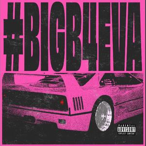 #BIGB4EVA (Explicit)