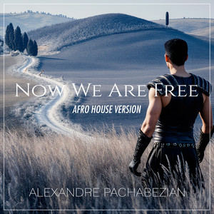 Now We Are Free (Afro House Version)