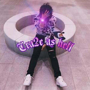 Cra2e as hell (feat. YLN Foreign) (Explicit)