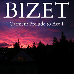 Carmen: Prelude to Act 1 (卡门：第一幕 前奏曲)