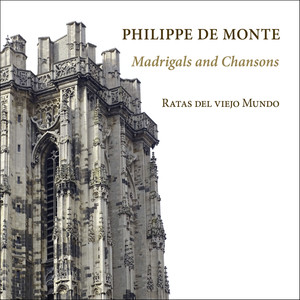 Philippe De Monte: Madrigals and Chansons