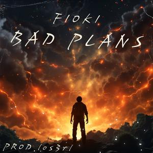 BAD PLANS (Explicit)