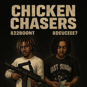 Chicken Chasers (feat. 8deuceee7) (Explicit)