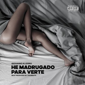 He madrugado para verte (Explicit)