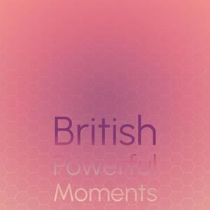 British Powerful Moments