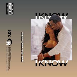 I Know (feat. Tamani Joy) [Explicit]