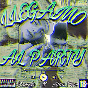 LLEGAMO AL PARTY (feat. Xcash) [Explicit]