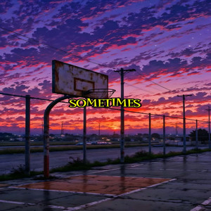 Sometimes