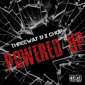 Powered Up (feat. Chop) [Explicit]