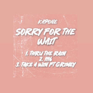 Sorry For The Wait (Explicit)