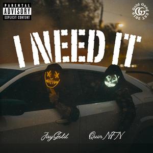 I Need It (feat. Quin NFN) [Explicit]