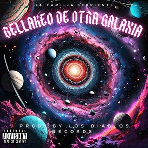 Bellakeo de Otra Galaxia (Explicit)