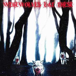 WEREWOLVES eat THESE (Explicit)