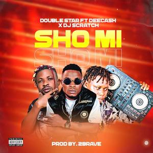 Sho Mi (feat. Deecash & DJ Scratch)