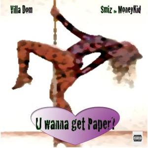 U Wanna Get Paper? (Explicit)