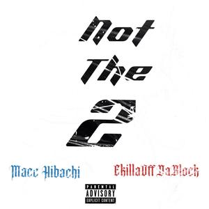 Not The 2 (feat. EkillaOffDaBlock) [Explicit]