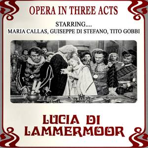 Lucia Di Lammermoor - Opera in Three Acts