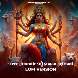 Tere Mandir Ki Shaan Niraali (Lofi)