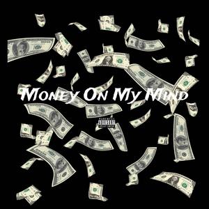 Money On My Mind (feat. Luh NeverStop & AK 5ifty4our) (Explicit)