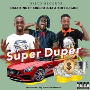 Super Duper (feat. King Paluta & Kofi Lu God) [Explicit]