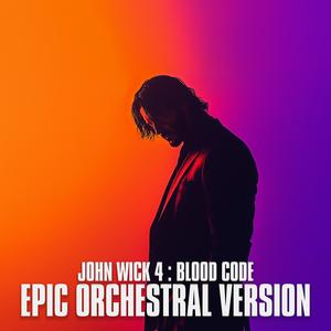 John Wick 4 : Blood Code (EPIC ORCHESTRAL VERSION)