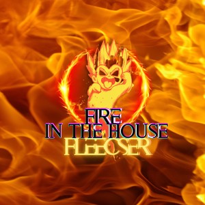 Fire In The House