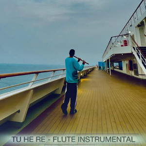 Tu He Re - Flute Instrumental