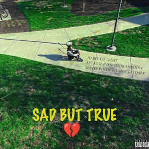 Sad But True (Explicit)