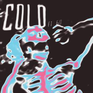 Cold (feat. 6o) [Explicit]