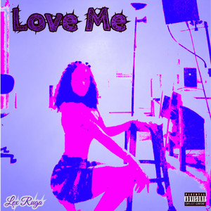 love Me (Explicit)