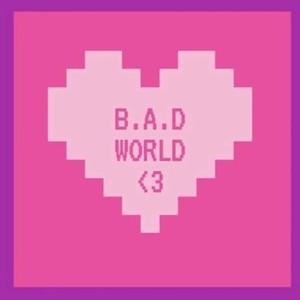 B.A.D WORLD (Explicit)