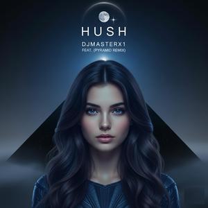 Hush (feat. Pyramid)