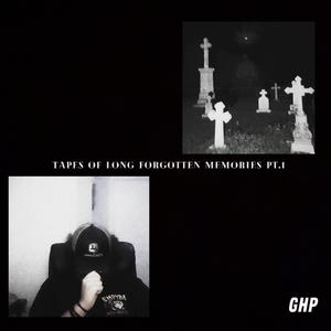 Tapes Of Long Forgotten Memories Pt. 1 (Explicit)