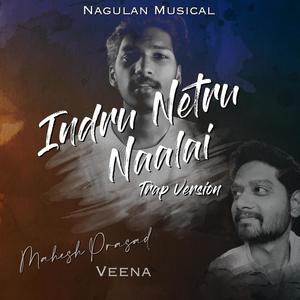 Indru Netru Naalai (feat. Mahesh Prasad Veena) [Trap Version]