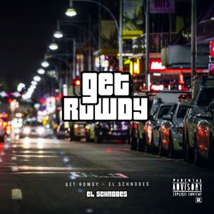 Get Rowdy (Explicit)