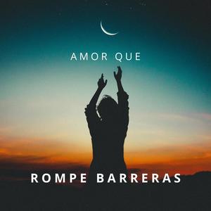 Amor que Rompe Barreras