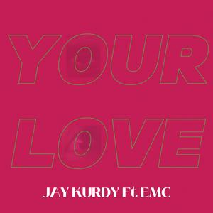 Your Love (feat. EMC) (Explicit)
