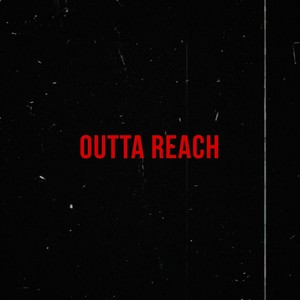 Outta Reach (Explicit)