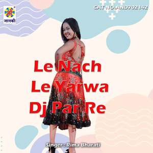 Le Nach Le Yarwa Dj Par Re