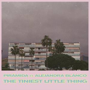 The Tiniest Little Thing (feat. Alejandra Blanco)