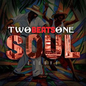 Two Beats One Soul (Deluxe)