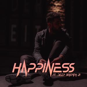 Happiness (feat. Deep Breath 21) [Explicit]