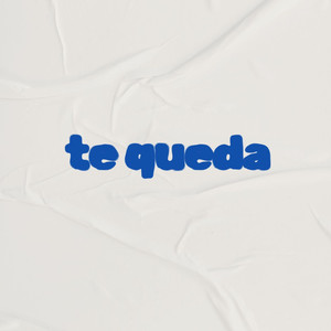 te queda