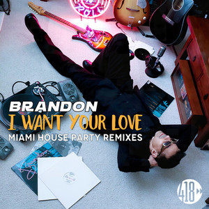 I Want Your Love (Miami House Party Extended Mix)