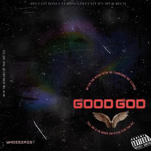 GOOD GOD FREESTYLE (Explicit)