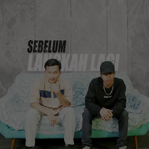 Sebelum Langkah Lagi (Explicit)