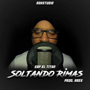 Soltando Rimas #2 (feat. EAP El Titan RD) (Explicit)