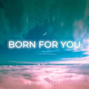 Born for You