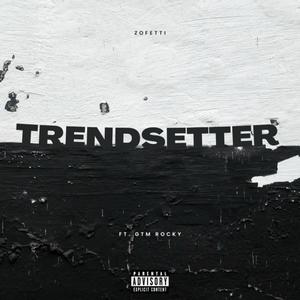 TrendSetter (feat. GTM YoungRocky) (Explicit)