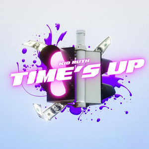 Time‚Äôs Up (Explicit)